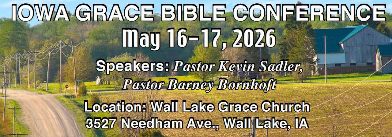 IOWA GRACE BIBLE CONFERENCE May 16-17, 2026